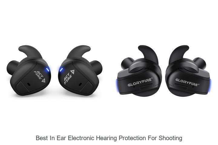 best in ear electronic hearing protection for shooting